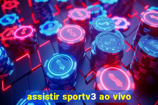 assistir sportv3 ao vivo